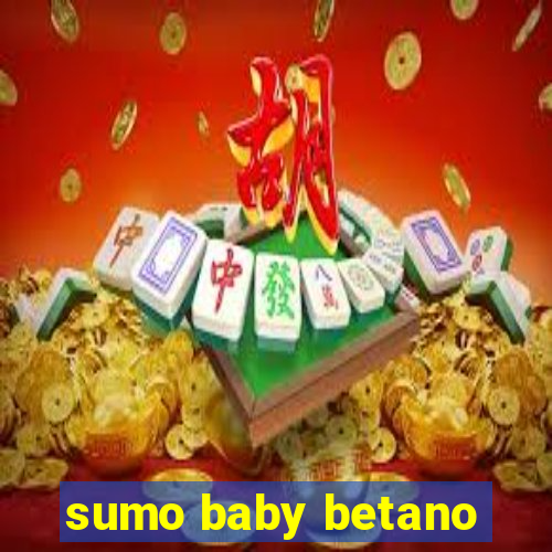 sumo baby betano
