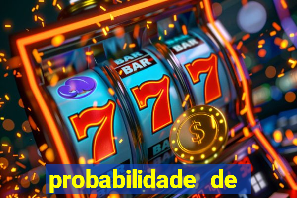 probabilidade de jogos de futebol de hoje
