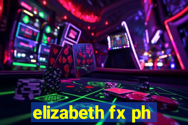 elizabeth fx ph