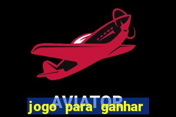 jogo para ganhar dinheiro sem depositar nada