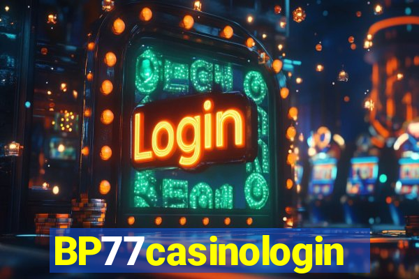 BP77casinologin