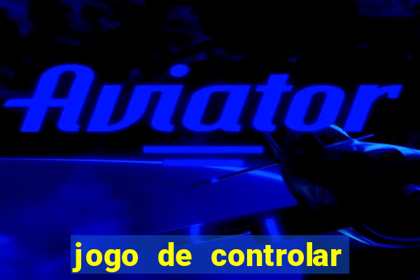 jogo de controlar as pessoas