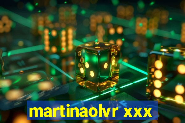 martinaolvr xxx