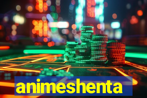 animeshenta
