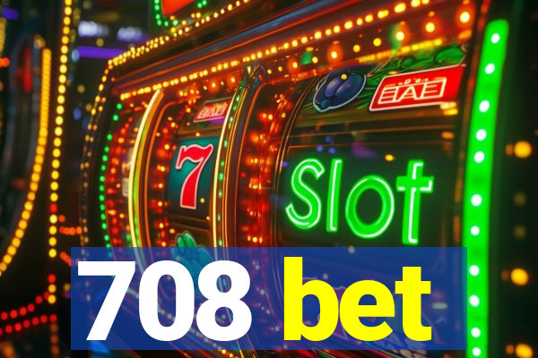 708 bet