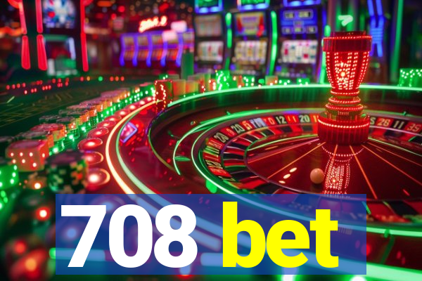 708 bet