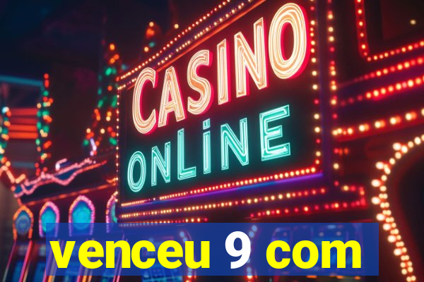 venceu 9 com