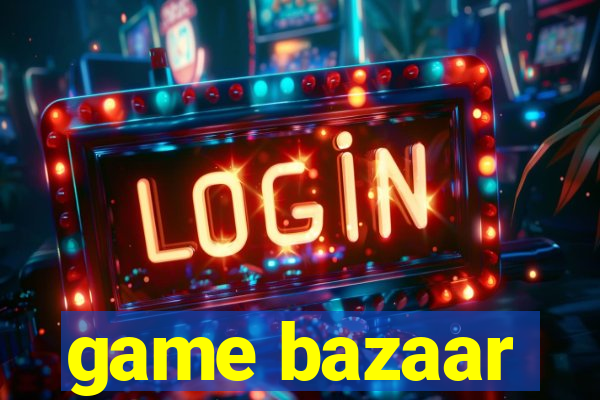 game bazaar