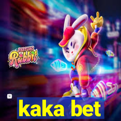 kaka bet