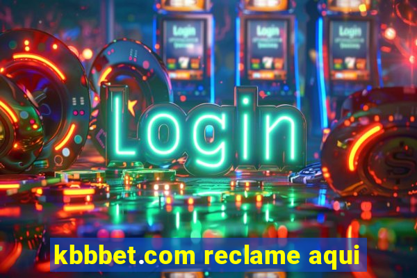 kbbbet.com reclame aqui