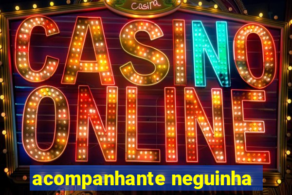 acompanhante neguinha