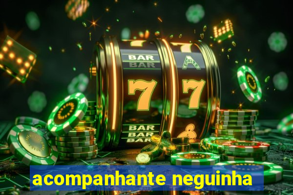acompanhante neguinha