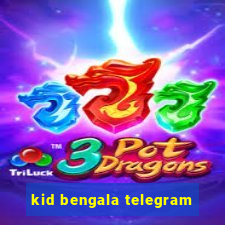 kid bengala telegram