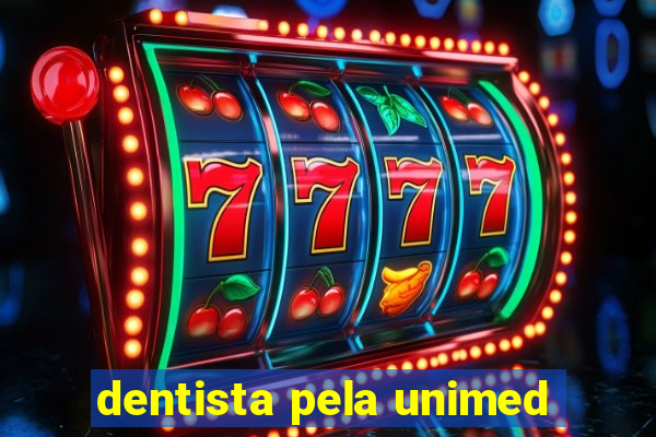 dentista pela unimed
