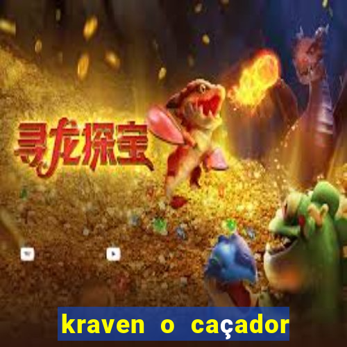 kraven o caçador filme completo dublado online