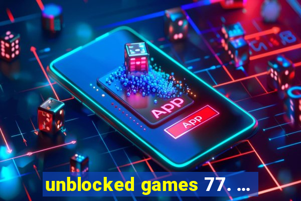 unblocked games 77. ...