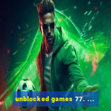 unblocked games 77. ...