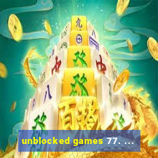 unblocked games 77. ...