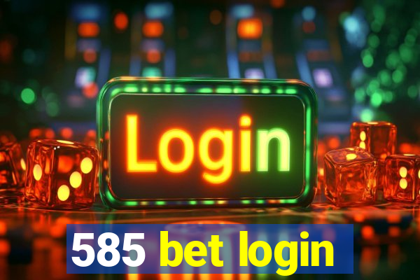 585 bet login
