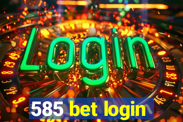 585 bet login