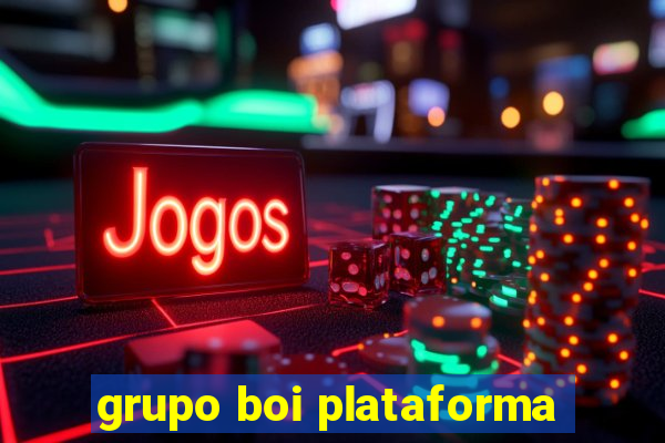grupo boi plataforma