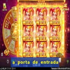 a porta de entrada do excluído grátis