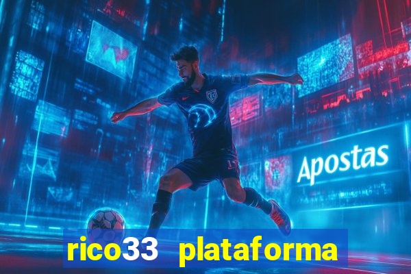rico33 plataforma de jogos
