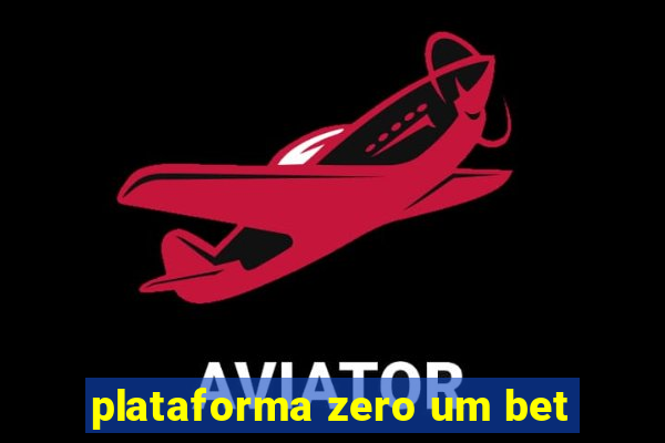 plataforma zero um bet