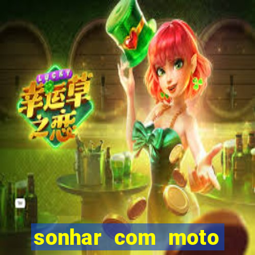 sonhar com moto roubada jogo do bicho