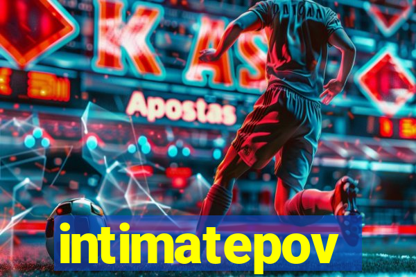 intimatepov