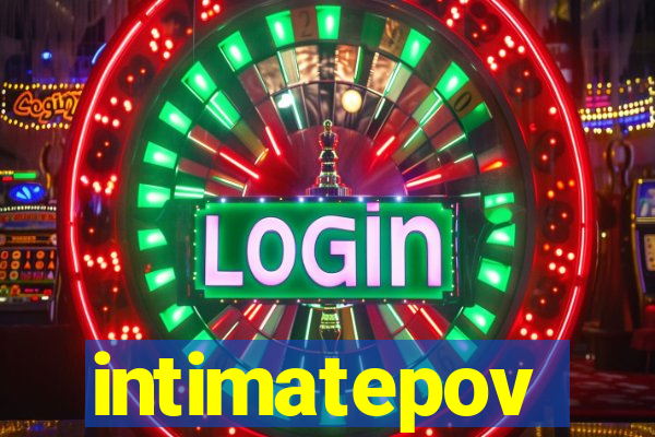 intimatepov