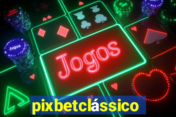 pixbetclássico