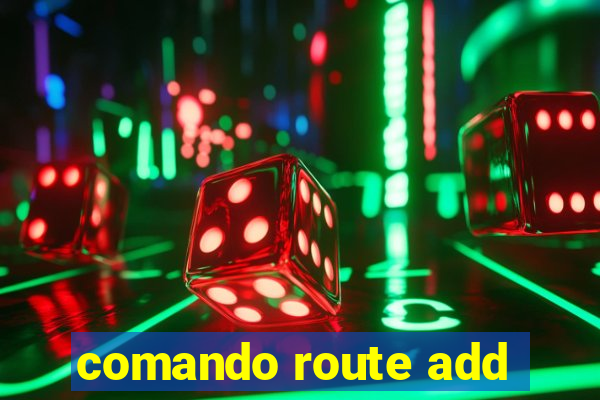 comando route add