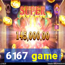 6167 game