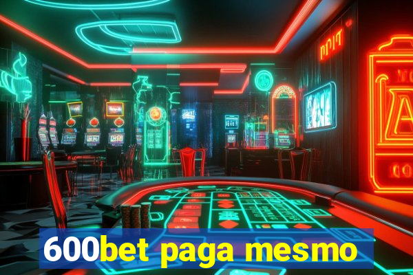 600bet paga mesmo