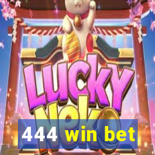 444 win bet