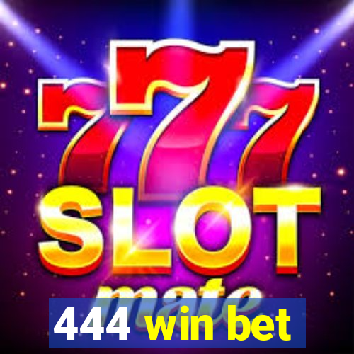 444 win bet