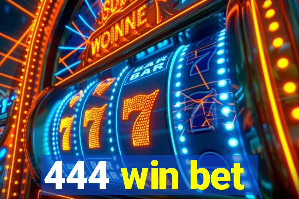 444 win bet