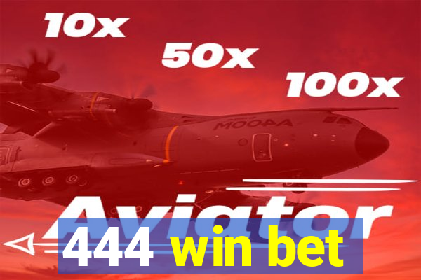 444 win bet
