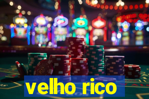 velho rico