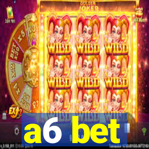 a6 bet