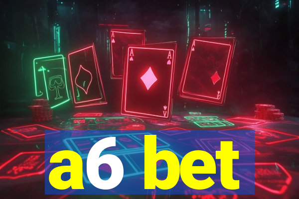 a6 bet