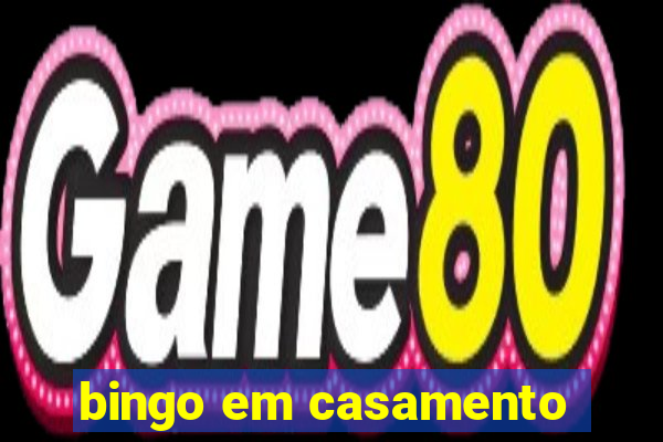 bingo em casamento