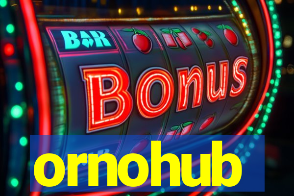 ornohub