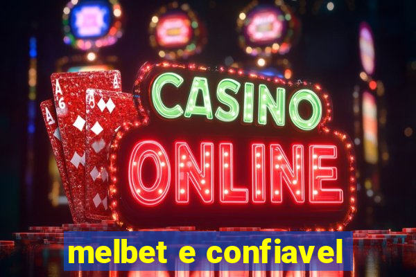 melbet e confiavel