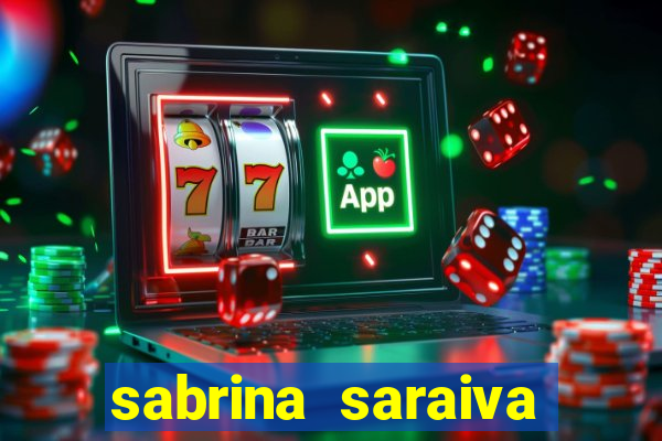 sabrina saraiva buceta flix