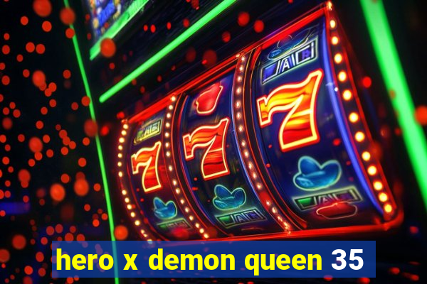 hero x demon queen 35