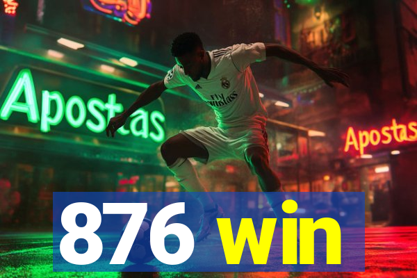 876 win