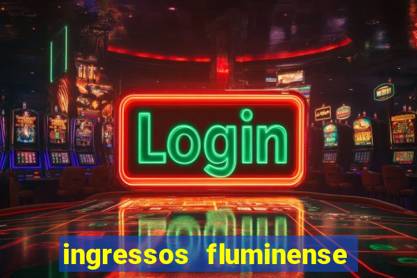 ingressos fluminense x criciuma
