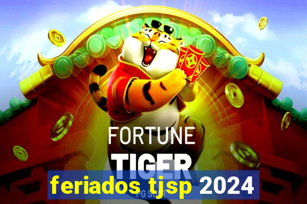feriados tjsp 2024